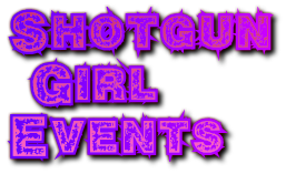 Shotgun Girl Events